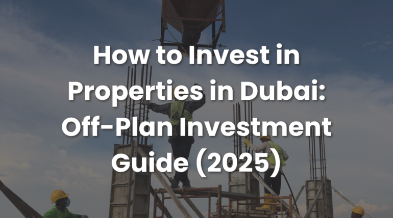 How to Invest in Properties in Dubai