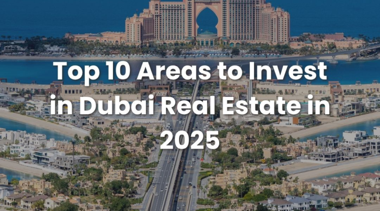 Top 10 Areas to Invest in Dubai Real Estate in 2025